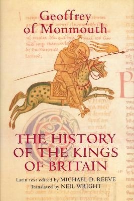 The History of the Kings of Britain - Geoffrey Of Monmouth