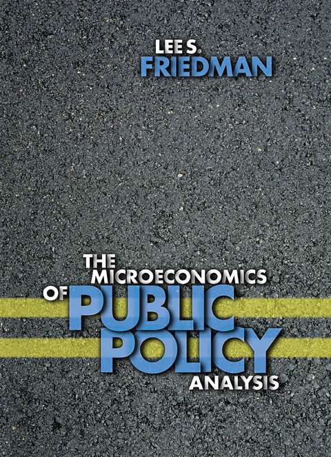 The Microeconomics of Public Policy Analysis - Lee S. Friedman