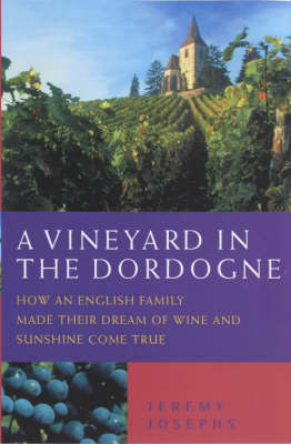 A Vineyard in the Dordogne - Jeremy Josephs