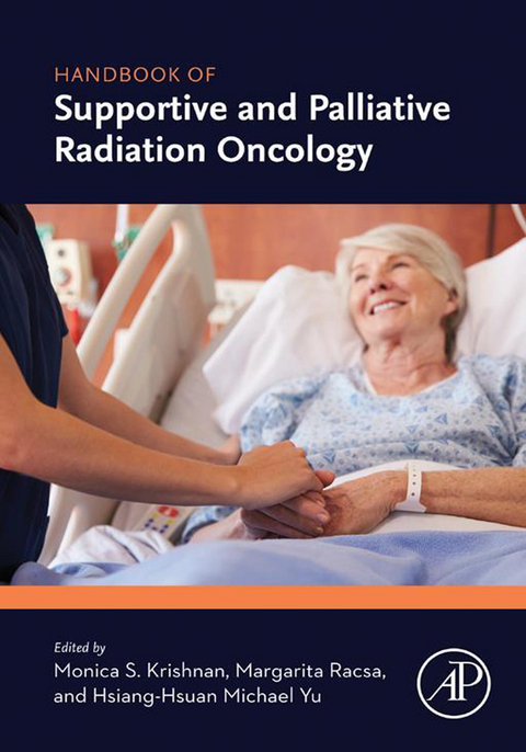 Handbook of Supportive and Palliative Radiation Oncology -  Monica S Krishnan,  Margarita Racsa,  Hsiang-Hsuan Michael Yu