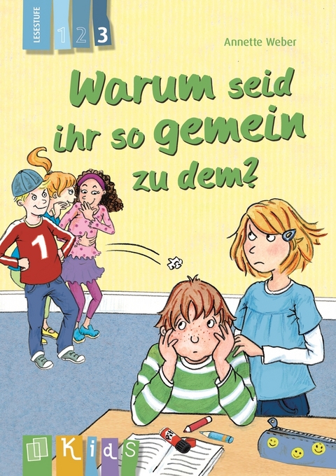 Warum seid ihr so gemein zu dem? – Lesestufe 3 - Annette Weber