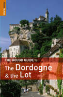 The Rough Guide to the Dordogne and the Lot - Jan Dodd