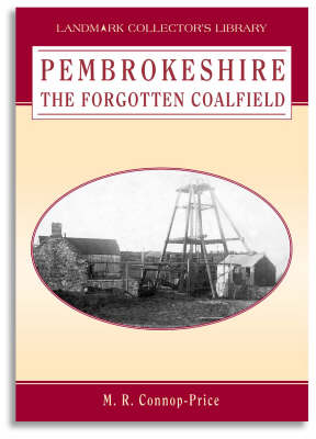 Pembrokeshire the Forgotten Coalfield - Martin Corrop-Price