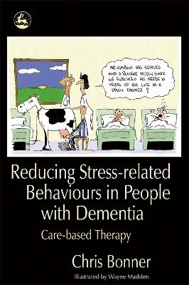 Reducing Stress-related Behaviours in People with Dementia - Chris Bonner