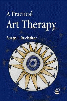 A Practical Art Therapy - Susan Buchalter