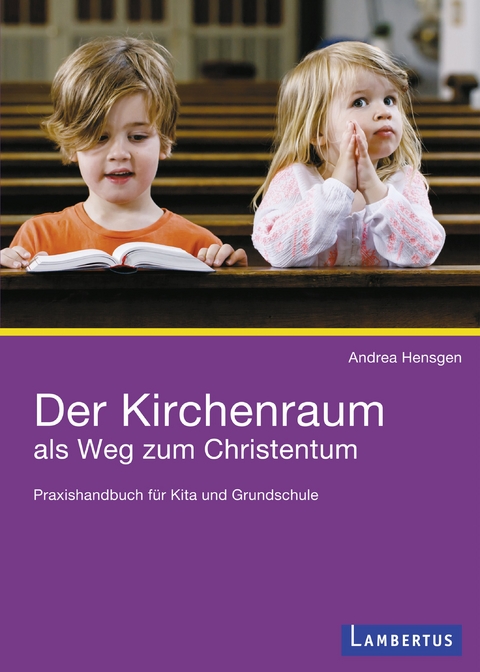 Der Kirchenraum als Weg zum Christentum - Andrea Hensgen