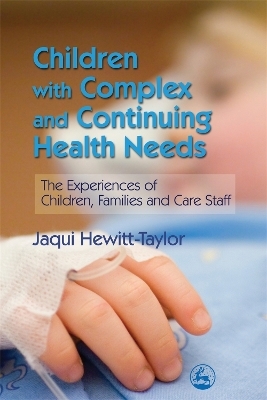 Children with Complex and Continuing Health Needs - Jaqui Hewitt-Taylor