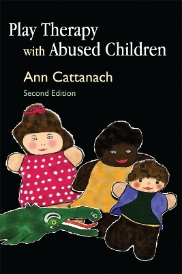 Play Therapy with Abused Children - Ann Cattanach