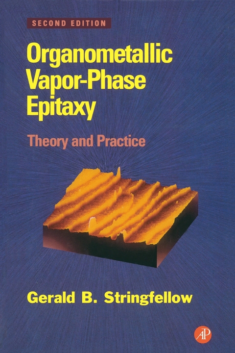 Organometallic Vapor-Phase Epitaxy -  Gerald B. Stringfellow