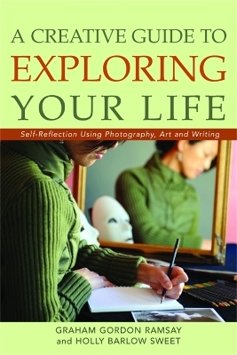 A Creative Guide to Exploring Your Life - Graham Ramsay, Holly Sweet