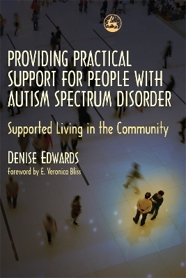 Providing Practical Support for People with Autism Spectrum Disorder - Denise Edwards