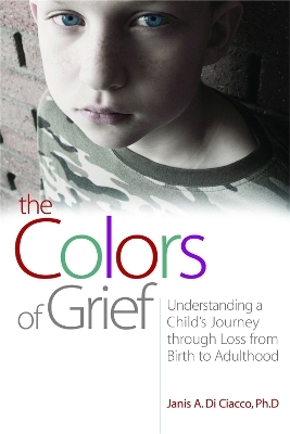 The Colors of Grief - Janis Di Di Ciacco