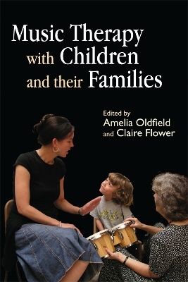 Music Therapy with Children and their Families - Claire Flower