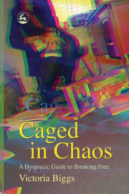 Caged in Chaos - Victoria Biggs