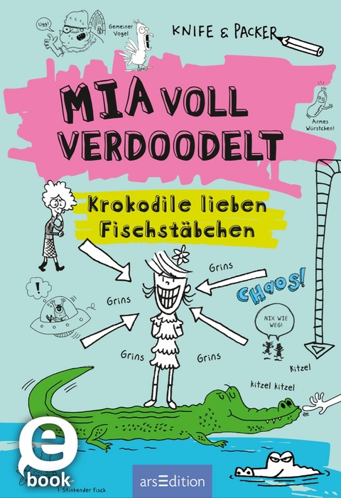 Mia voll verdoodelt - Krokodile lieben Fischstäbchen -  Jem Packer