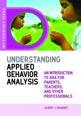 Understanding Applied Behavior Analysis - Albert J. Kearney