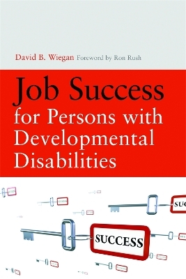 Job Success for Persons with Developmental Disabilities - David Wiegan