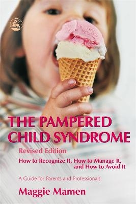 The Pampered Child Syndrome - Maggie Mamen