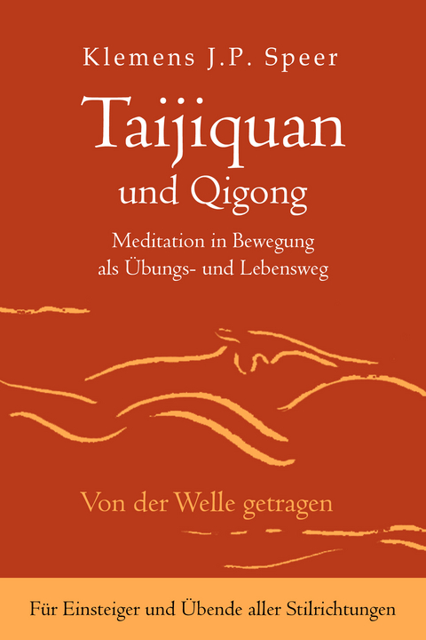 Taijiquan und Qigong - Klemens J.P. Speer