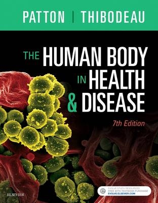 The Human Body in Health & Disease -  Kevin T. Patton,  Gary A. Thibodeau