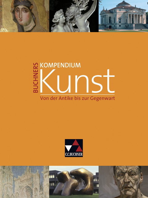 Kompendium Kunst / Buchners Kompendium Kunst - Anna Elisabeth Albrecht, Stephan Albrecht, Hajo Düchting, Siegfried Gohr, Andreas Grüner, Katja Heckes, Lorenz Korn, Inge Pett, Joachim Hanisch