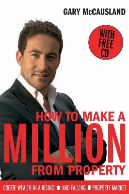 How to Make A Million From Property - Gary McCausland