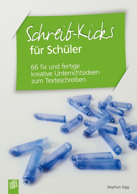 Schreib-Kicks für Schüler - Stephan Sigg