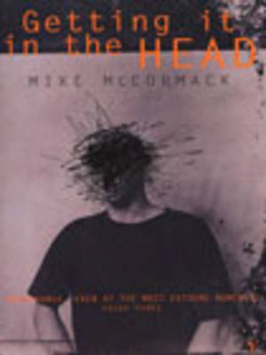 Getting it in the Head - Mike McCormack