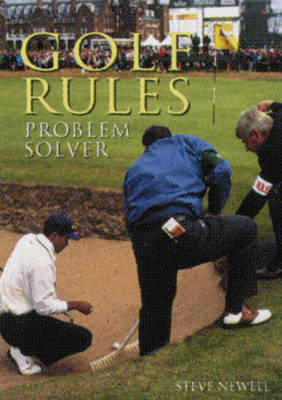 Golf Rules Problem Solver - Steve Newell