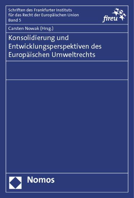 Konsolidierung und Entwicklungsperspektiven des Europäischen Umweltrechts - 