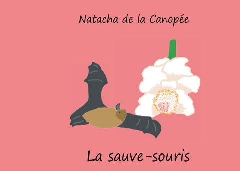 La sauve-souris - Natacha de la Canopée