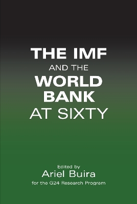 The IMF and the World Bank at Sixty - 