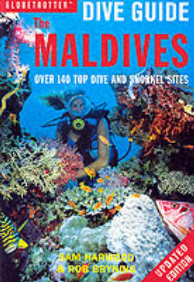 Globetrotter Dive Guide: Maldives - Sam Harwood, Rob Bryning