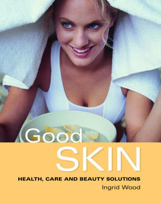 Good Skin - Ingrid Wood