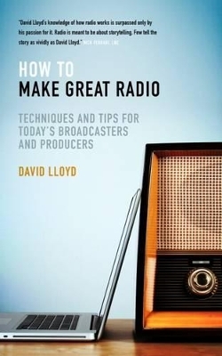 How to Make Great Radio - David Lloyd