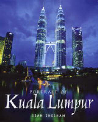 Portrait of Kuala Lumpur - Sean Sheehan