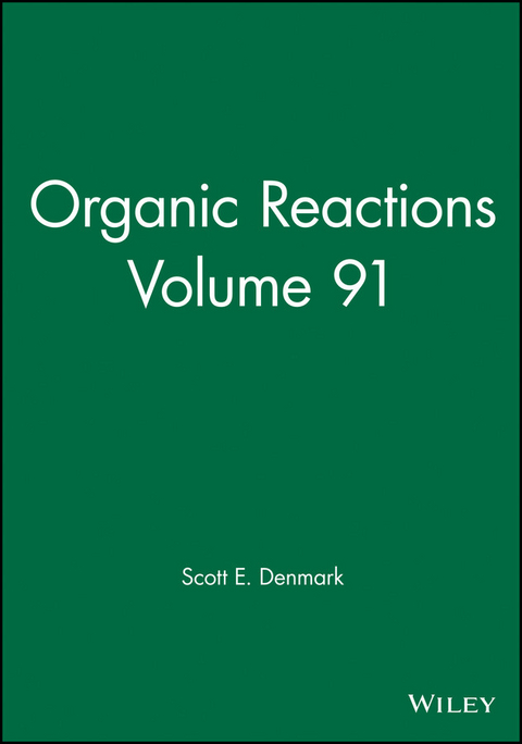 Organic Reactions, Volume 91