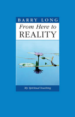 From Here to Reality - Barry Long