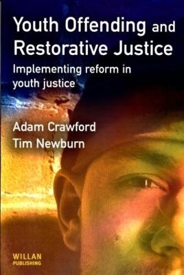 Youth Offending and Restorative Justice - Adam Crawford, Tim Newburn