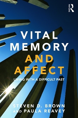 Vital Memory and Affect - Steven Brown, Paula Reavey