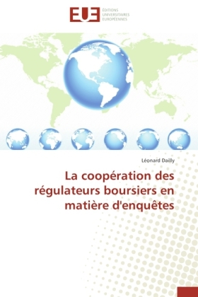 La coopÃ©ration des rÃ©gulateurs boursiers en matiÃ¨re d'enquÃªtes - LÃ©onard Dailly