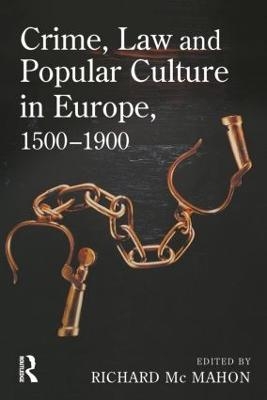 Crime, Law and Popular Culture in Europe, 1500-1900 - 