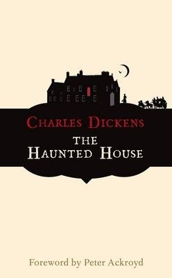 The Haunted House - Charles Dickens