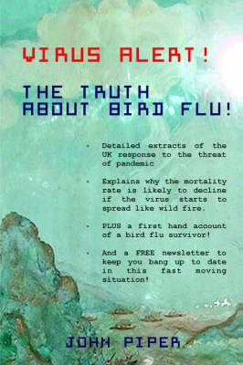 Virus Alert! the Truth About Bird Flu! - John Piper