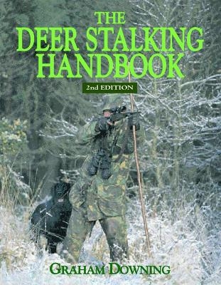 The Deer Stalking Handbook - Graham Downing