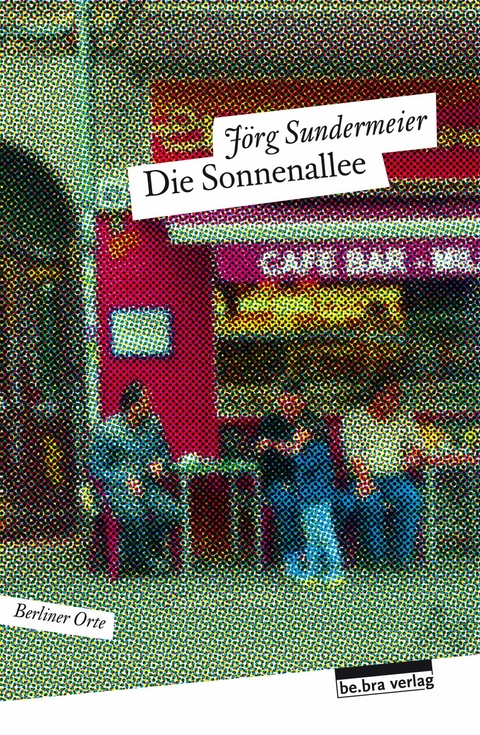 Die Sonnenallee - Jörg Sundermeier