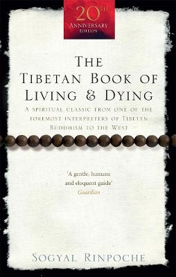 The Tibetan Book Of Living And Dying - Sogyal Rinpoche