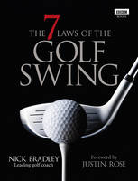 The Seven Laws of the Golf Swing - Nick Bradley