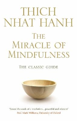 The Miracle Of Mindfulness - Thich Nhat Hanh