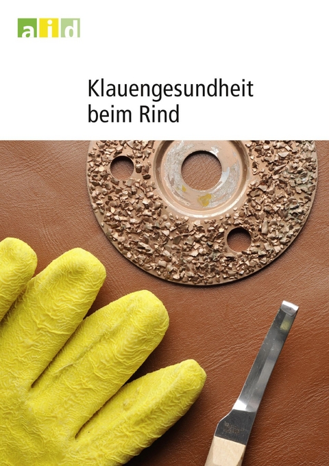 Klauengesundheit beim Rind - Andrea Fiedler, Dietrich Landmann, Johann Maierl, Katrin Mahlkow-Nerge, Karin Maiworm, Winfreid Gramatte, Astrid Heutelbeck, Kerstin Müller